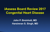 iAssess Board Review 2017Congenital Heart Disease