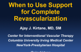When to Use Support for Complete Revascularization