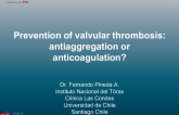Prevention of valvular thrombosis: antiaggregation or anticoagulation?