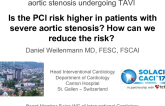 Is the PCI risk higher in patients with severe aortic stenosis? How can we reduce the risk? 