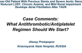 Case Comments: What Antithrombotic/Antiplatelet Regimen Should We Start?