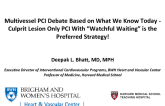 Multivessel PCI Debate: Based on What We Know Today - Culprit Lesion Only PCI With “Watchful Waiting” Is the Preferred Strategy!