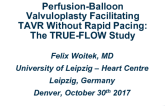 Perfusion-balloon Valvuloplasty Facilitating TAVR Without Rapid Pacing: The TRUE-FLOW Study