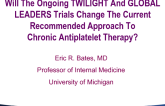 Predicting the Future: Will the Ongoing TWILIGHT and GLOBAL LEADERS Trials Change The Current Recommended Approach to Chronic Antiplatelet Therapy?