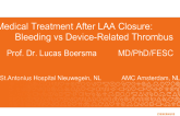 Medical Treatment After LAA Closure: Trade-off of Bleeding vs Device-Related Thrombus