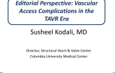 Editorial Perspective: Vascular Access Complications in the TAVR Area: Frequency and Clinical Outcomes