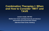 Combination Therapies I: When and How to Consider TMVT and TAVR