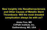 New Insights Into Neoatherosclerosis and Other Causes of Metallic Stent Thrombosis: Will the “Most Dreaded Complication” Always Be With Us?