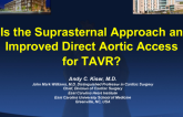 Is the Supra-sternal Approach an Improved Direct Aortic Access for TAVR?