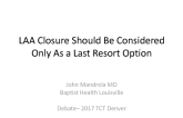 Debate: LAA Closure Should Be Considered Only As a Last Resort Option!
