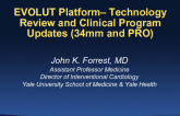 EVOLUT R TAVR – Technology Review (Including EVOLUT 34mm and PRO) and Clinical Program Updates