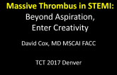 Case #2: Massive Thrombus in STEMI - Beyond Aspiration, Enter Creativity (With Discussion)