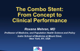 The Combo Stent: From Concept to Clinical Performance