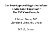 Can Post-Approval Registries Inform Device Label Expansion? The TVT Case Example