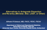 Case #3: Alternatives to Antegrade Dissection and Re-entry (Ministar, Star, LAST, or Other) (With Discussion)