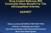 Debate: Drug Coated Balloons Will Eventually Show Benefit for Infrapopliteal Arteries - Con!