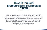Case #1: How to Implant Bioresorbable Scaffolds in STEMI (With Discussion)