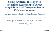 Futuristic and Novel #2: Using Artificial Intelligence (Machine Learning) to Direct Acquisition and Interpretation of Echocardiograms – Improving Access and Quality of Valve Disease Diagnosis