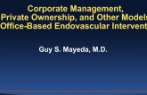 Corporate Management, Private Ownership, and Other Models for Office-Based Endovascular Intervention