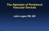 The Alphabet of Peripheral Vascular Devices: BMS, DES, PTFE, BVS, and Future Scaffolds