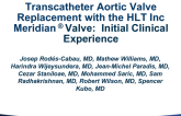 Transcatheter Aortic Valve Replacement With the HLT Meridian® Valve: Initial Clinical Experience