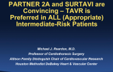 Viewpoint #1: PARTNER 2A and SURTAVI are Convincing – TAVR is Preferred in ALL (Appropriate) Intermediate-Risk Patients