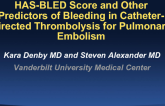 TCT 90: HAS-BLED Score and Other Predictors of Bleeding in Catheter-Directed Thrombolysis for Pulmonary Embolism
