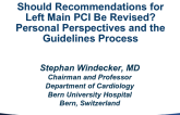 Should Recommendations for Left Main PCI Be Revised? Personal Perspectives and the Guidelines Process