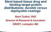 TCT 93: Stent-Based Tissue Drug and Binding Target Protein Distributions - Durable vs Deployable Coatings