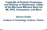 Tradeoffs of Embolic Protection and Sealing vs Restenosis: Utility of the Micronet MGuard Stent for MI, SVG, Aneurysms, and More