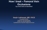 Case #2: How I Treat Femoral Vein Occlusions (With Discussion)