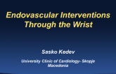 Endovascular Interventions Through the Wrist
