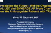Predicting the Future: Will the Ongoing GALILEO and ENVISAGE AF Trials Change How We Anticoagulate Patients After TAVR?