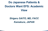 Do Japanese Patients & Doctors Want EFS: Academic View