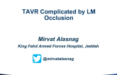 CASE 1 - TAVR Complicated by LM Occlusion and Salvaged by PCI