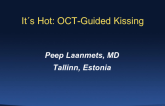 Case #3: It´s Hot: OCT-Guided Kissing