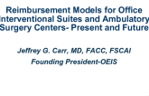 Reimbursement Models for Office Interventional Suites and Ambulatory Surgery Centers