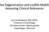 Valve Degeneration and Leaflet Mobility Considerations: Assessing Clinical Relevance
