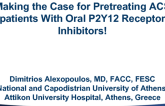 Debate: Making the Case for Pretreating ACS patients With Oral P2Y12 Receptor Inhibitors!
