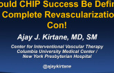 Debate: Should CHIP Success Be Defined by Complete Revascularization? Con!