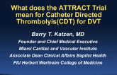 What Does ATTRACT Mean for Catheter-Directed Thrombolysis for DVT?