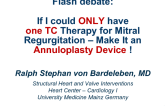 Flash Debate: If I Could Only Have One Transcatheter Therapy for Mitral Regurgitation - Make It an Annuloplasty Device!