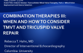Combination Therapies III: When and How to Consider TMVT and Tricuspid Valve Repair