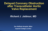 TCT 36: Delayed Coronary Obstruction After Transcatheter Aortic Valve Replacement