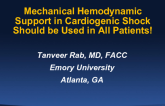 DEBATE: Mechanical Hemodynamic Support in Cardiogenic Shock Should be Used in All Patients!
