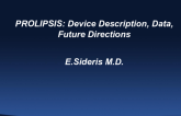 PROLIPSIS: Device Description, Data, and Future Directions