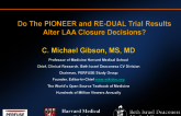 Do the PIONEER and RE-DUAL Results Alter LAA Closure Decisions?