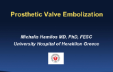 Greece Presents: Prosthetic Valve Embolization