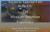 Access to Vascular Care in the US: Mexican American Experience