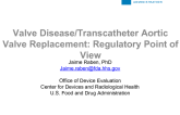 Valve Disease/Transcatheter Aortic Valve Replacement: Regulatory Point of View